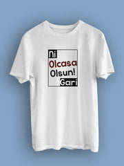 Ni Olcasa Olsun Garii KARE (Üniseks Tişört )