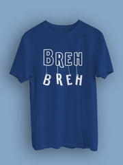 Breh Breh(Ünniseks Tişört)