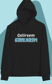 Gelirsem Şırkarım (Üniseks Kapüşonlu)