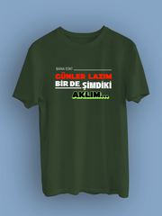 Bana Eski Günler Lazım Bir de Şimdiki Aklım (Üniseks Tişört)
