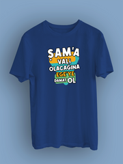 Şam'a Vali Olacağına Ege'ye Damat Ol (Üniseks Tişört)