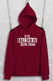 Bi Du Gali Bizim Oolan(Üniseks KApüşonlu)
