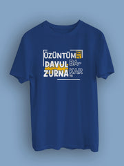 tuz1 Üzüntüm Bir Davul Zurnaya Bakar(Üniseks Tişört)