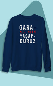 Garazorunlan Yaşapduruz 2 cmrz zbtkg(Üniseks Kapüşonsuz)