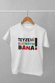 Teyzemi Aratmayın bana (Üniseks Çocuk Tişörtü)
