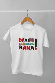 Dayımı Aratmayın Bana(Üniseks Çocuk Tişörtü)