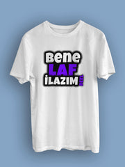 Bene laf iLazım Deel(Üniseks Tişört)
