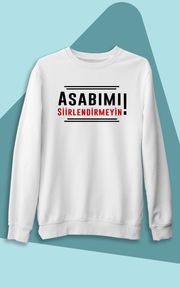 Asabımı Siilerndirmeyin (Üniseks Kapüşonsuz)