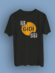 De Gidi De (Üniseks Tişört)