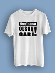 Noolcasa Olsun Gari ! !(Üniseks Tişört)