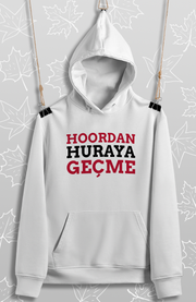 Hoordan Huraya Geçme(Üniseks Kapüşonlu)
