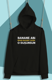 Banane Abi Benim Maaşım Yüksek(Üniseks  Kapüşonlu)