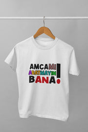 Amcamı Aratmayın Bana(Üniseks Çocuk Tişörtü)