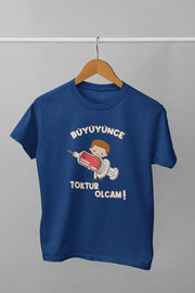 Büyüyünce Toktur Olcam ( Erkek Çocuk Tişört)