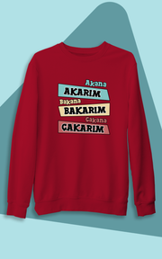 Akana Akarım Bakana Bakarım Çakana Çakarım (Üniseks Kapüşonsuz)