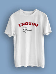 Enough Gari (Üniseks Tişört)