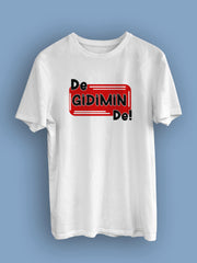 De Gidimin De(Üniseks Tişört)