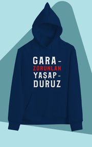 Garazorunlan Yaşapduruz 2 zbtkg(Üniseks Kapüşonlu)