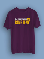 Anlımayonmu Bene Len?(Üniseks Tişört)