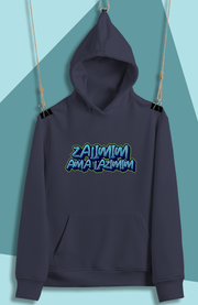 Zalımım Ama Lazımım (Üniseks  Kapüşonlu)