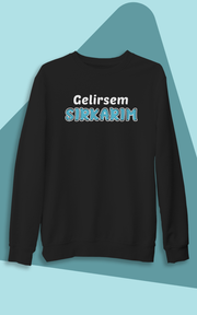 Gelirsem Şırkarım  (Üniseks Kapüşonsuz)