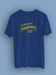 Gahrımdan Gocattınız Bene (Üniseks Tişört ) gocatta